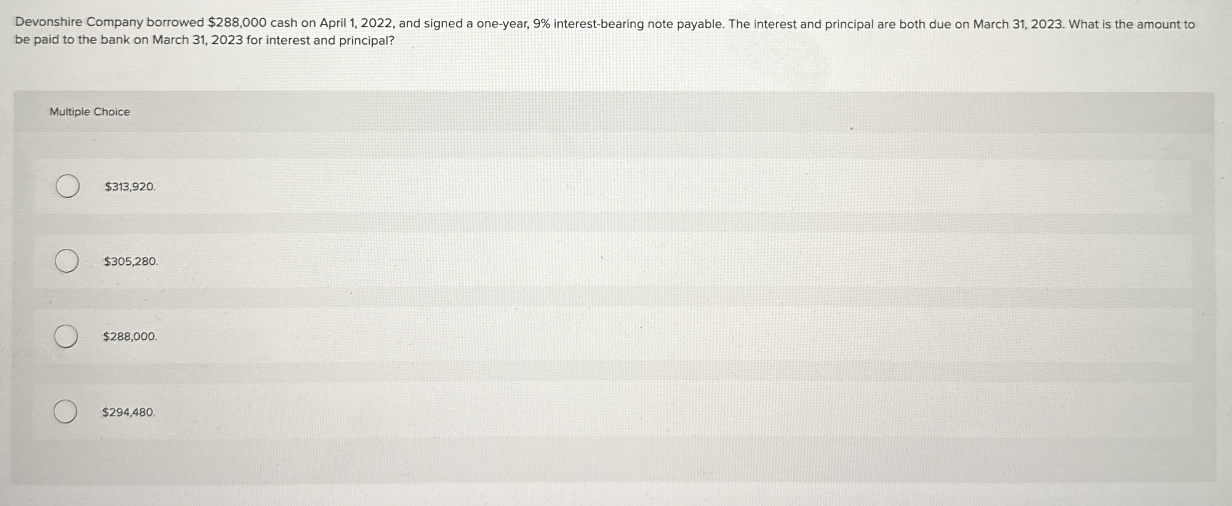  Devonshire Company borrowed $288,000 cash on April 1,2022, and signed a