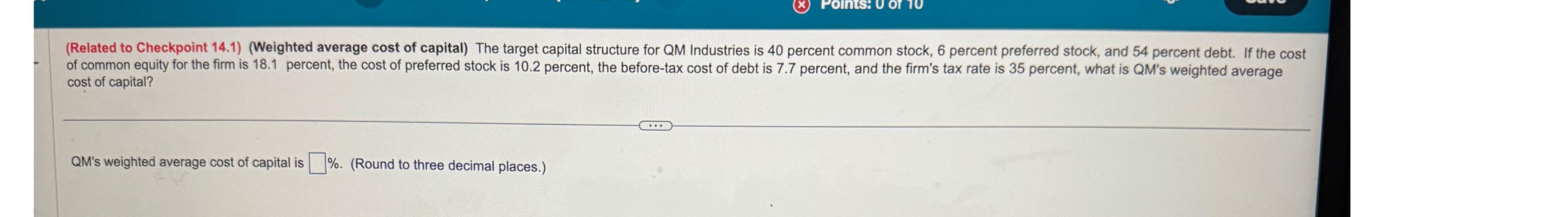  (Related to Checkpoint 14.1)(Weighted average cost of capital) The target capital