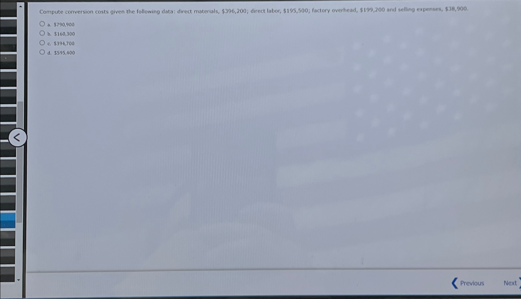  Compute conversion costs given the following data: direct materials, $396,200; direct