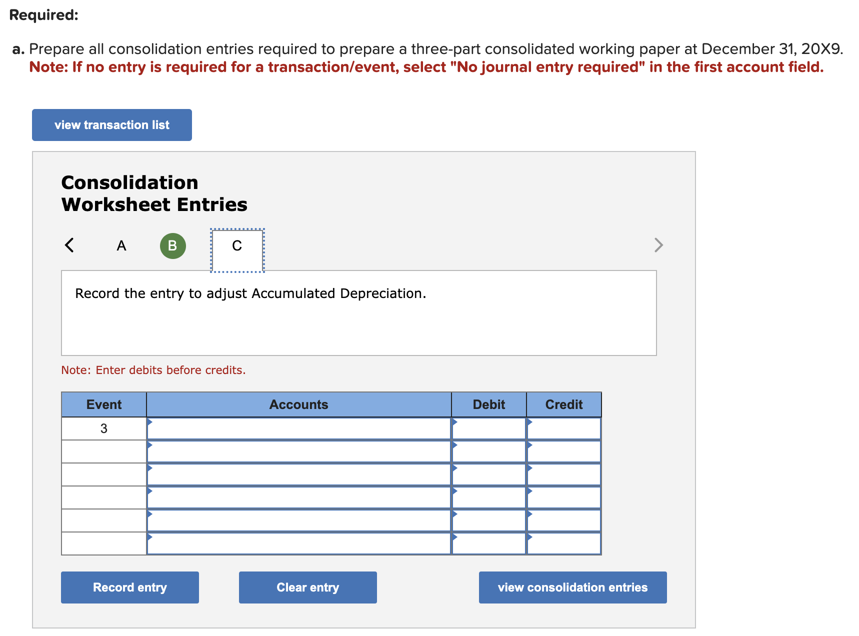 account field. Consolidation Worksheet Entries Record the entry to eliminate the gain