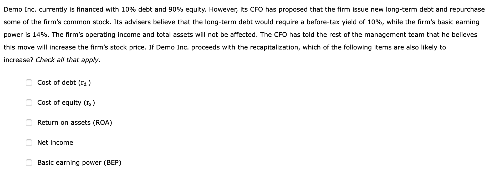 using financial leverage. Using leverage can increase shareholder returns, but leverage also