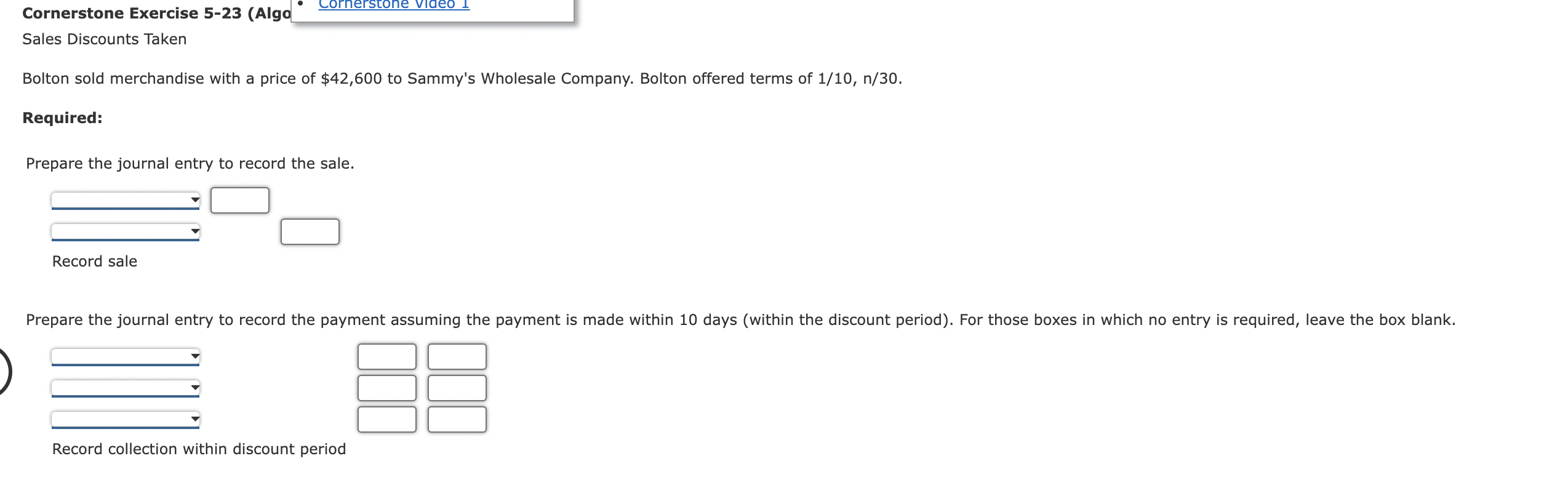  Cornerstone Exercise 5-23(Algo Sales Discounts Taken Bolton sold merchandise with a