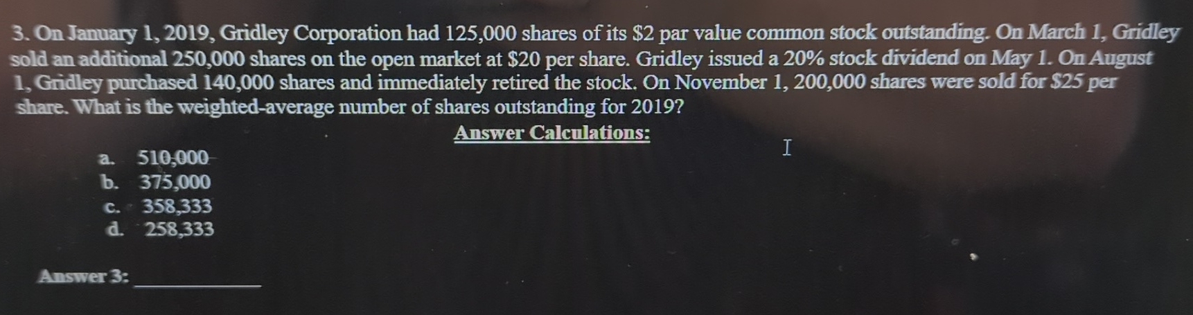  On January 1,2019, Gridley Corporation had 125,000 shares of its $2