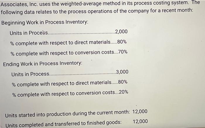 please helppp Associates, Inc. uses the weighted-average method in its process costing