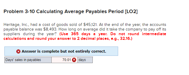 Problem 3-10 Calculating Average Payables Period (LO2] Heritage, Inc., had a