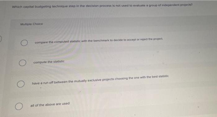  Which capital budgeting technique step in the decision process is not