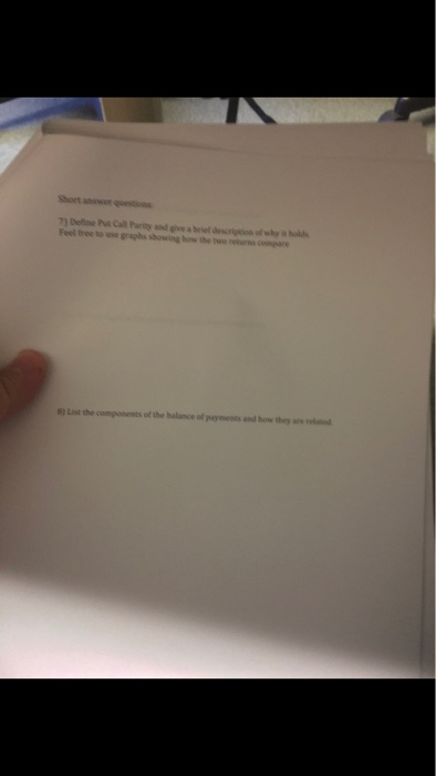  Short answer 7) Define Put Call Parity and give a besef
