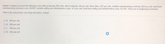  Dapple Company incurred the following costs while producing 400 units direct