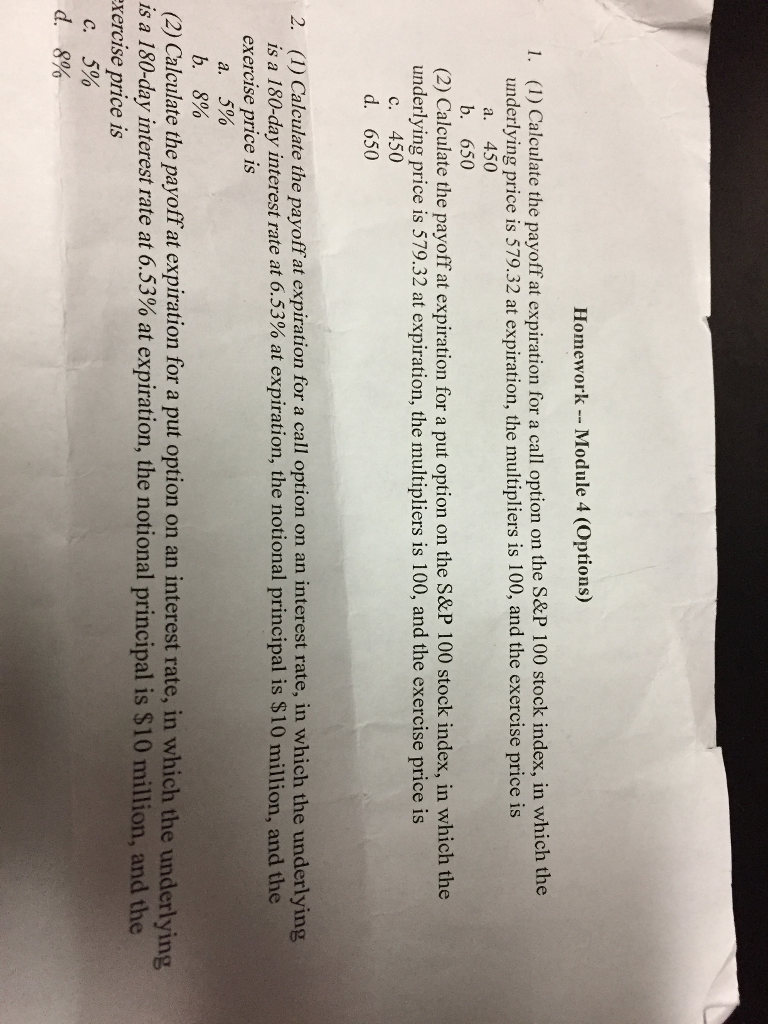 Homework - Module 4 (Options) 1. (I) Calculate the payoff at