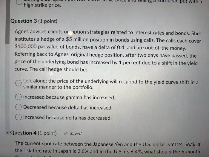  ean put with a high strike price. Question 3 (1 point)