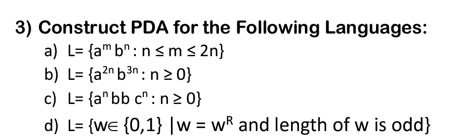 by drawing: 3) Construct PDA for the Following Languages: a) L={ambn:nm2n} b)