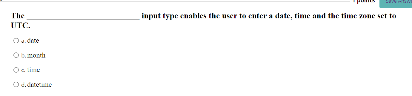 Save Answe The UTC. input type enables the user to enter