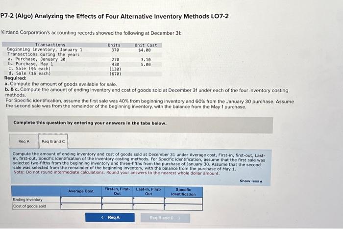 Four Alternative Inventory Methods LO7-2 Kirtland Corporation's accounting records showed the following