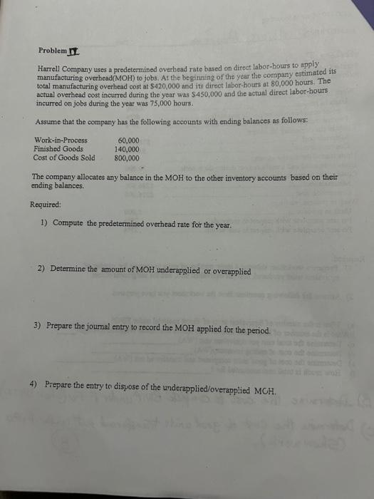  Problem Harrell Company uses a predetermined overhead rate based on direct