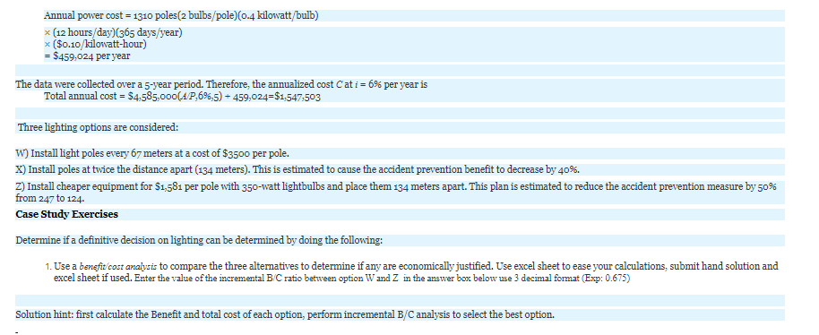 Investment for items https://www.chegg.com/homework-help/questions-and-answers/case-study-highway-lighting-options-reduce-traffic-accidents-background-case-study-compare-q52859228?trackid= CASE STUDY HIGHWAY LIGHTING OPTIONS TO REDUCE TRAFFIC