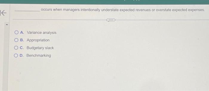  K occurs when managers intentionally understate expected revenues or overstate expected