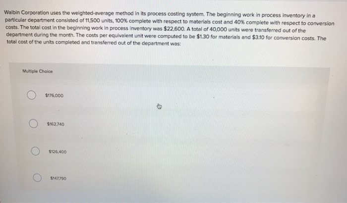  Walbin Corporation uses the weighted-average method in its process costing system.