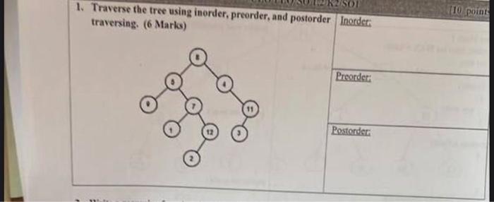 help 1. Traverse the tree using inorder, preorder, and postordt traversing. (6