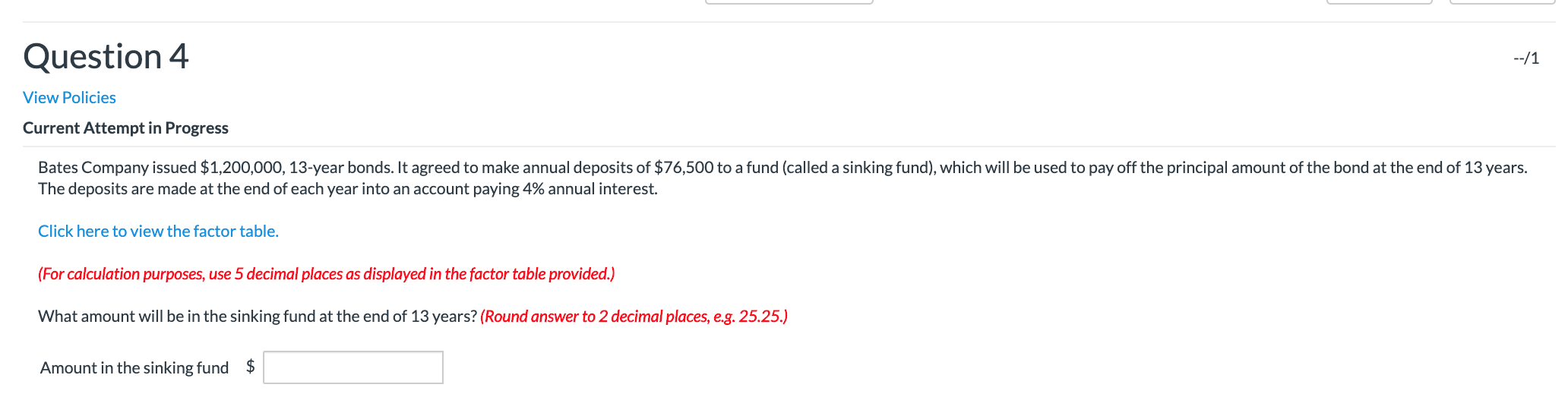 Question 4 --/1 View Policies Current Attempt in Progress Bates Company