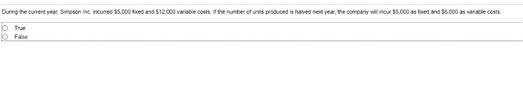  During the current year, Simpson Inc. incurred $5,000 fixed and S12,000