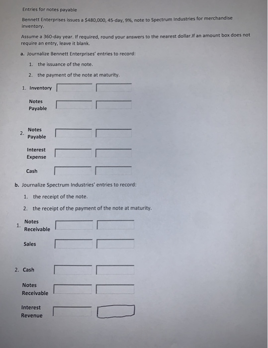 PLEASE HELP! Read information carefully. Entries for notes payable Bennett Enterprises issues