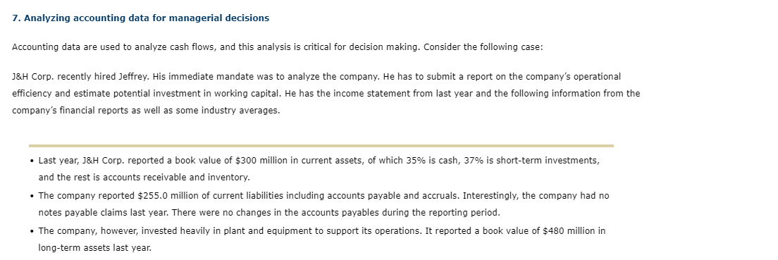 7. Analyzing accounting data for managerial decisions Accounting data are used