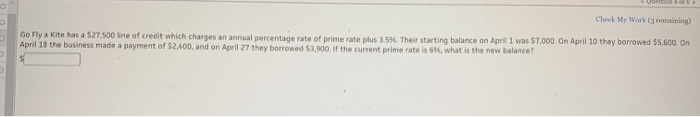  Check My Work remaining) Go Fly a kite has a $27.500