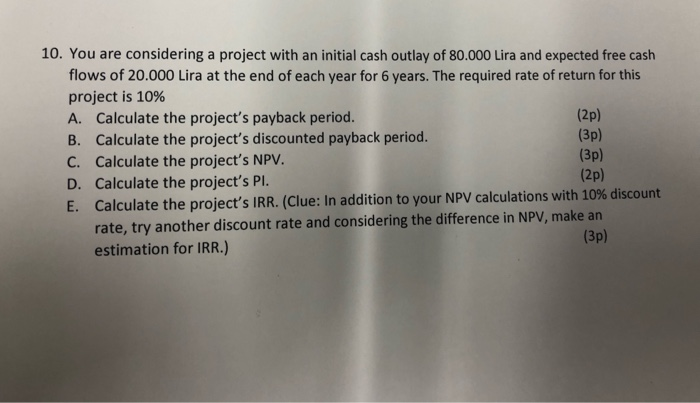  10. You are considering a project with an initial cash outlay