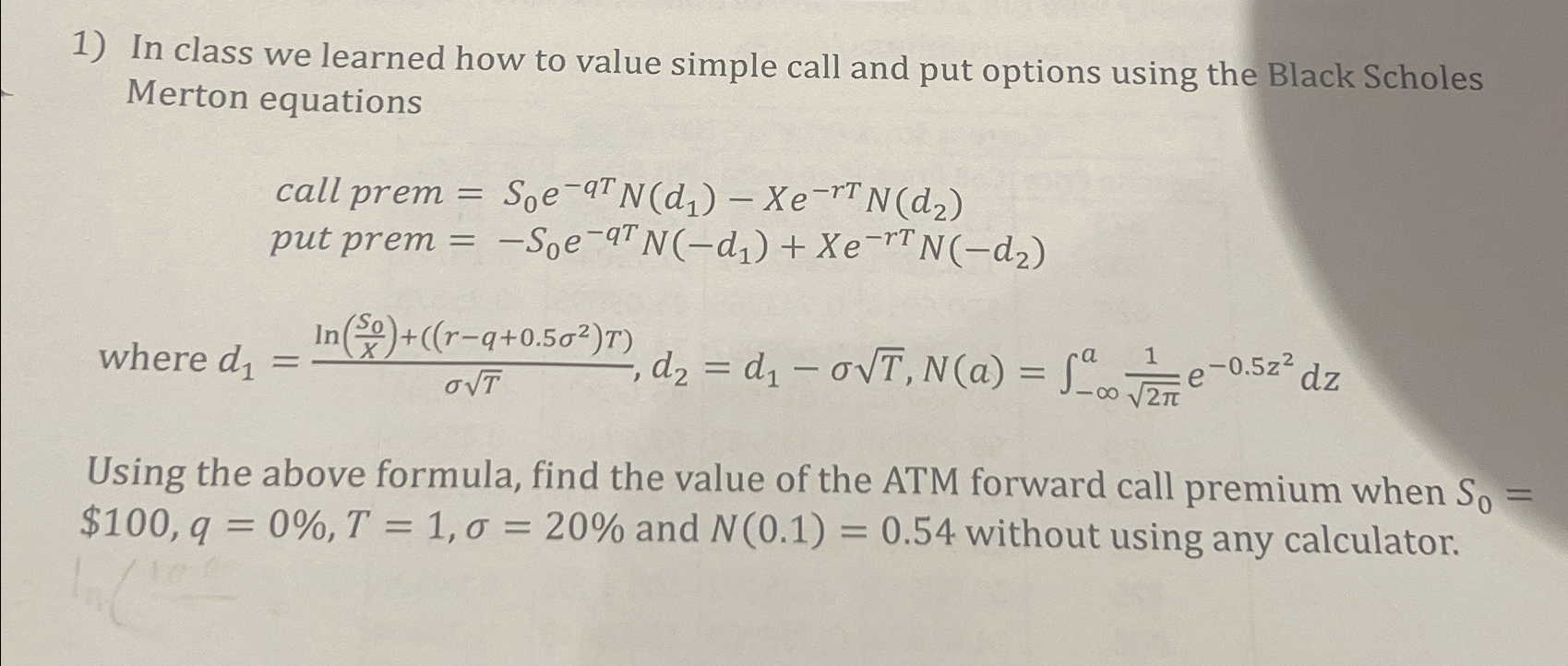  In class we learned how to value simple call and put