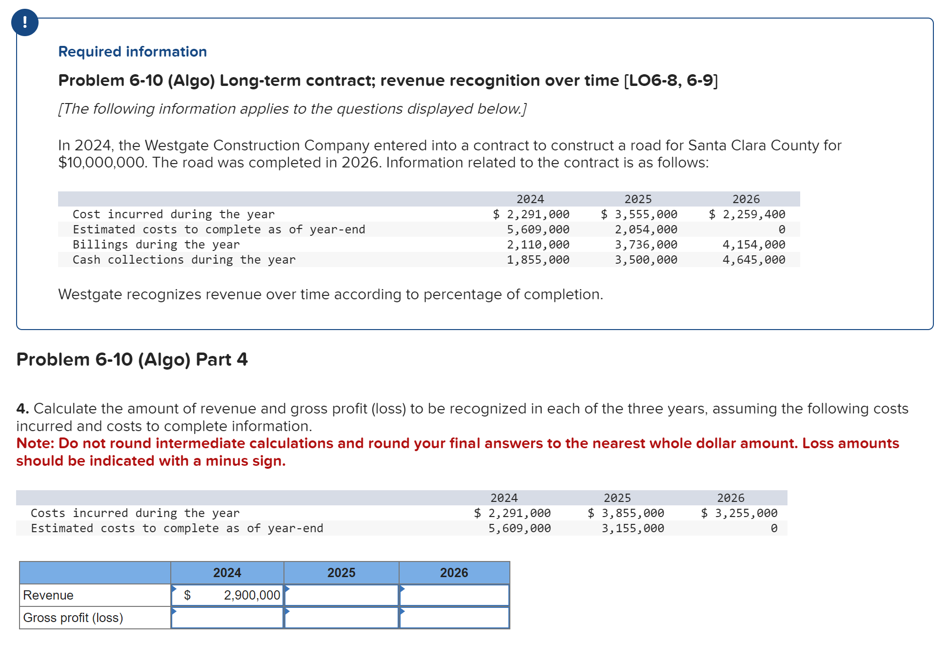 advance! Problem 6-10 (Algo) Long-term contract; revenue recognition over time [LO6-8, 6-9]