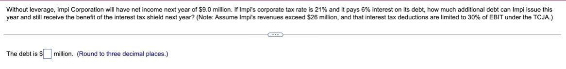 please answer both parts, they go together Without leverage, Impi Corporation will