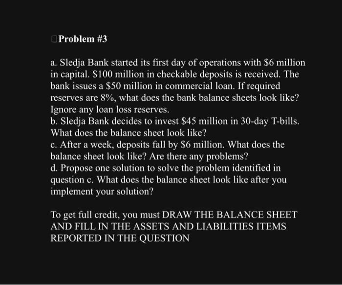 excel only Problem \#3 a. Sledja Bank started its first day of