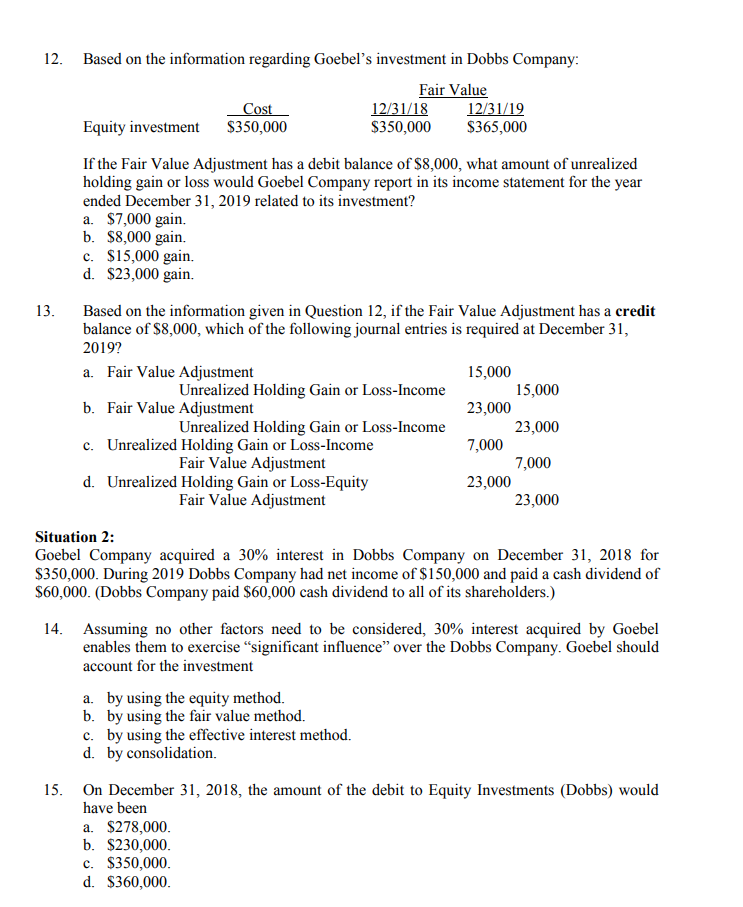 each) Goebel Company purchased outstanding shares of Dobbs Company's common stock. Under
