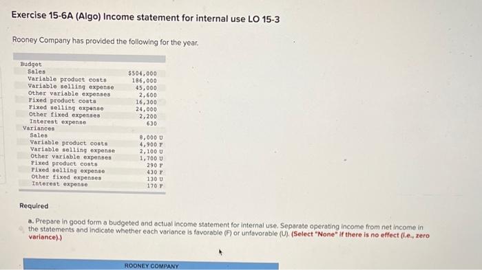  Exercise 15-6A (Algo) Income statement for internal use LO 15-3 Rooney