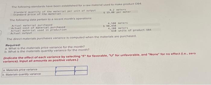  The direct materials purchases variance is computed when the materials are