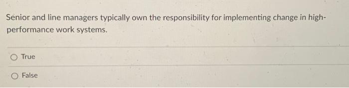  Senior and line managers typically own the responsibility for implementing change