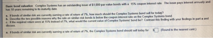  Basic bond valuation Complex Systems has an outstanding issue of $1,000-par-value