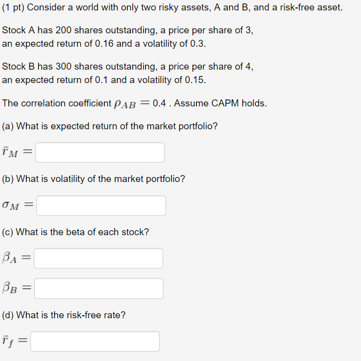  (1 pt) Consider a world with only two risky assets, A