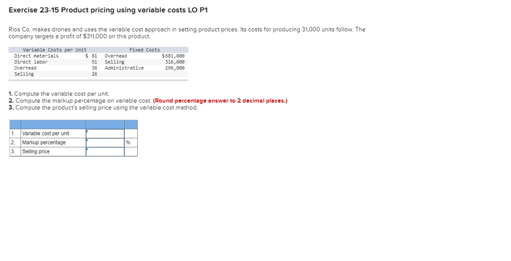  Exercise 23-15 Product pricing using variable costs LO P1 Rios Co.