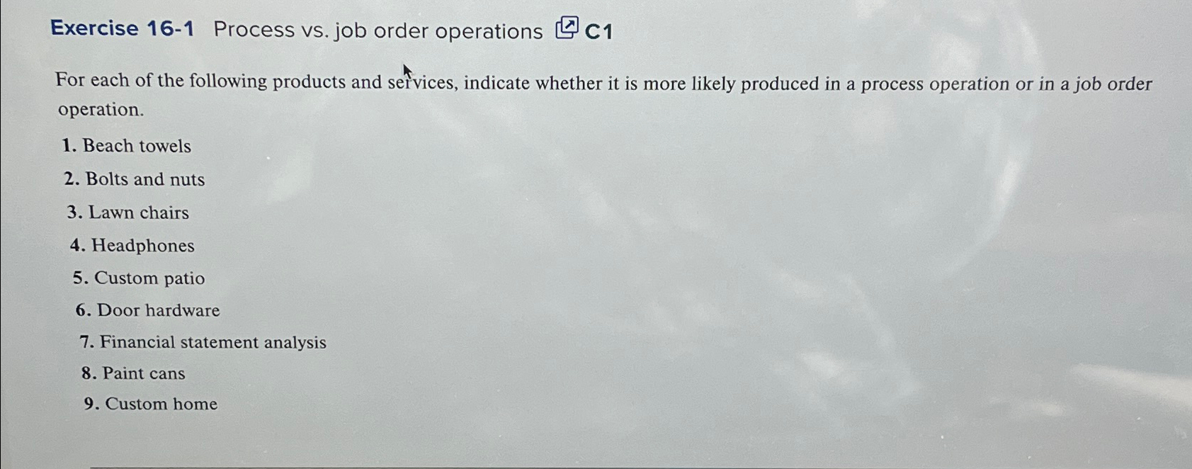  Exercise 16-1 Process vs. job order operations C1 For each of