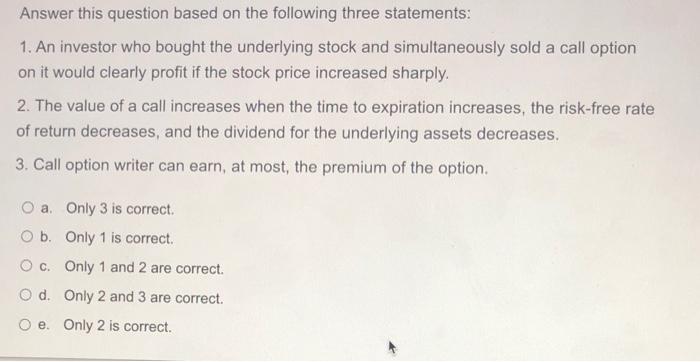  Answer this question based on the following three statements: 1. An