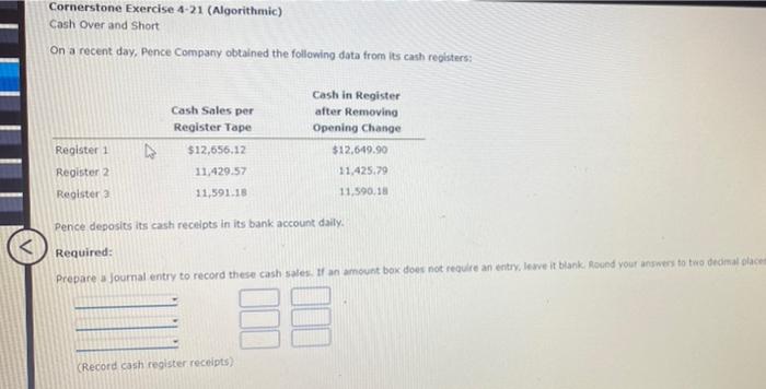  Cornerstone Exercise 4-21 (Algorithmic) Cash over and Short On a recent