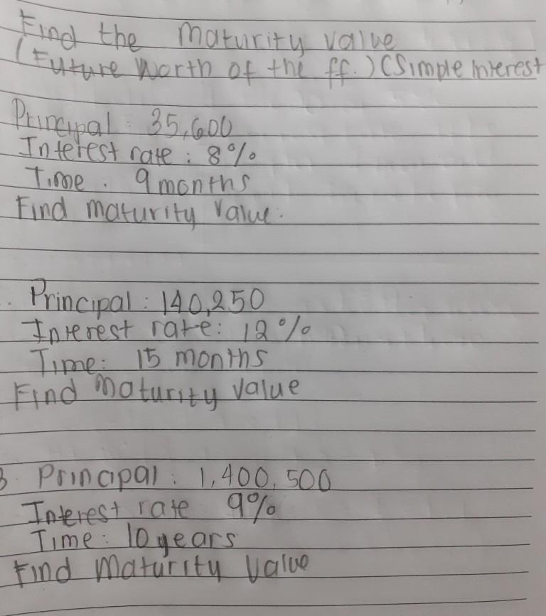 (simple interest) find the maturity/future value of each and explain the
