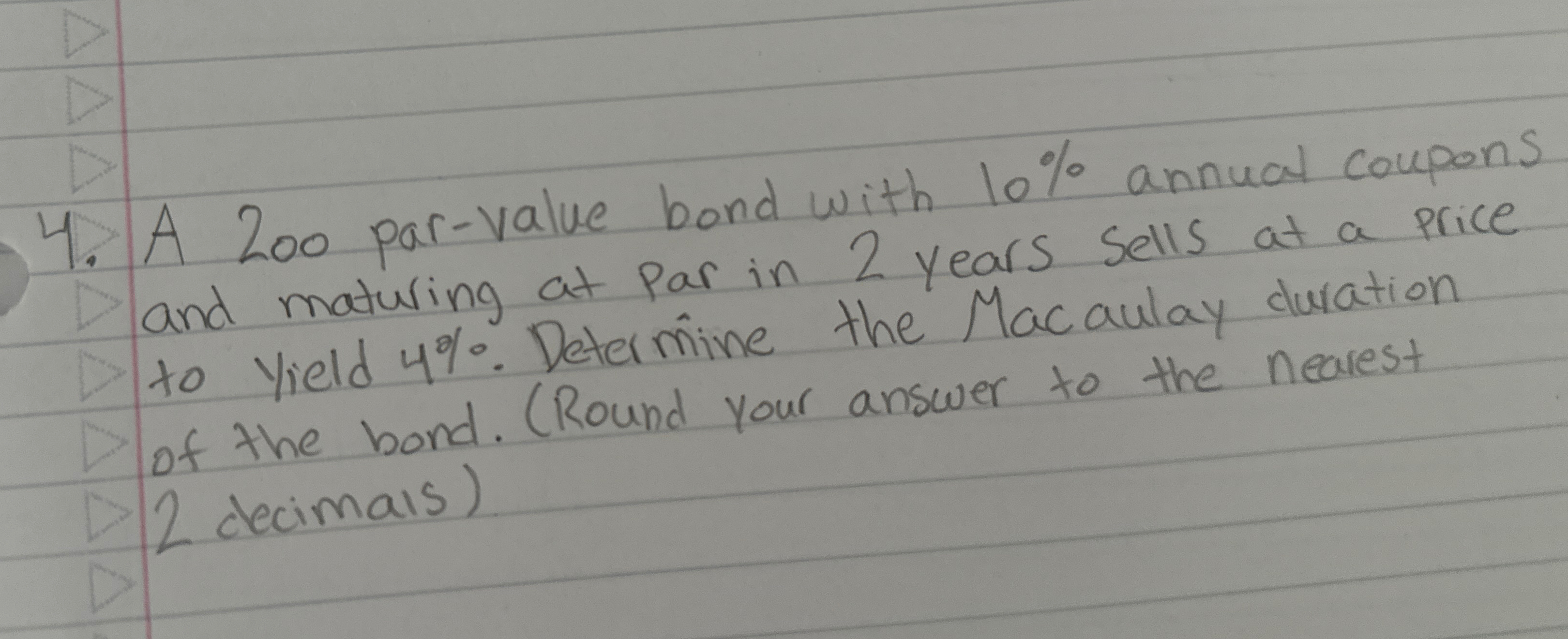  A 200 par-value bond with 10% annual coupons and maturing at