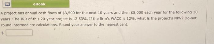 please help, im confused on this! thanks A project has annual cash