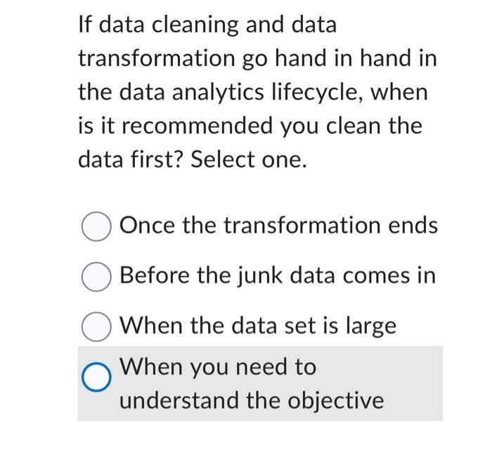  If data cleaning and data transformation go hand in hand in