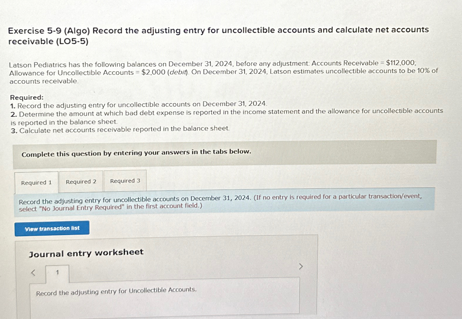  Exercise 5-9(Algo) Record the adjusting entry for uncollectible accounts and calculate