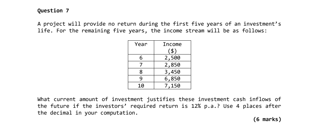  Question 7 A project will provide no return during the first