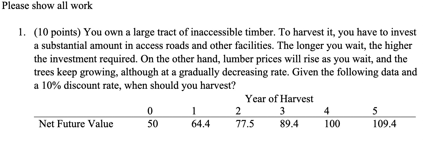  Please show all work 1. (10 points) You own a large