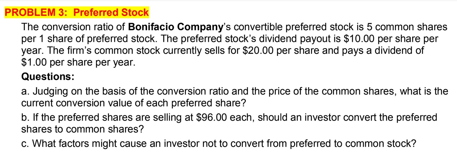  PROBLEM 3: Preferred Stock The conversion ratio of Bonifacio Company's convertible